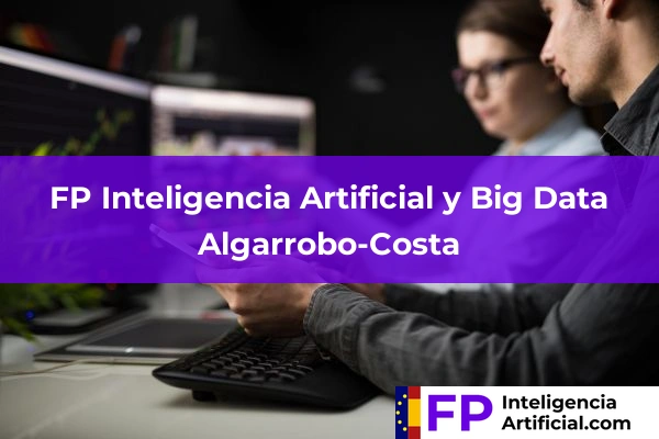 FP Inteligencia Artificial en Málaga 2 FP Inteligencia Artificial en Algarrobo