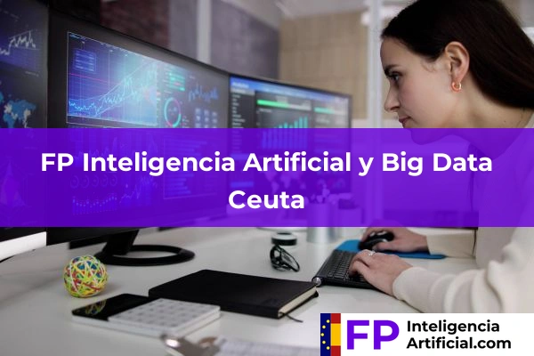 FP Inteligencia Artificial en Ceuta 2 FP Inteligencia Artificial en Ceuta