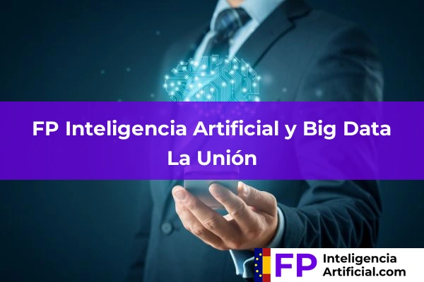 FP Inteligencia Artificial en Archena 44 FP Inteligencia Artificial en La Unión