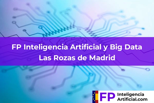 FP Inteligencia Artificial en Arganda 51 FP Inteligencia Artificial en Las Rozas de Madrid