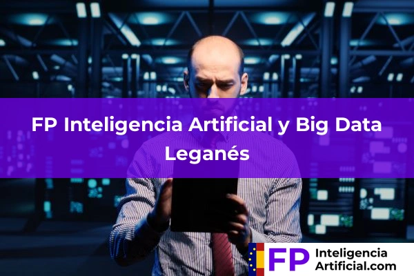 FP Inteligencia Artificial en Arganda 52 FP Inteligencia Artificial en Leganés