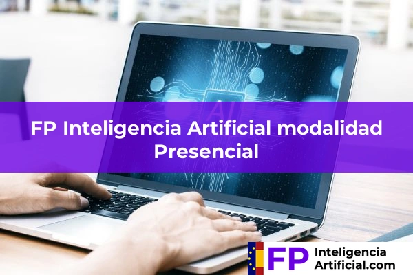 Becas en la FP Inteligencia Artificial 55 FP Inteligencia Artificial modalidad Presencial