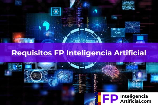 Becas en la FP Inteligencia Artificial 56 Requisitos FP Inteligencia Artificial